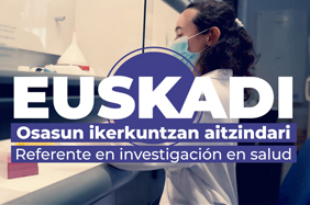 Euskadi: Referente en investigación en salud