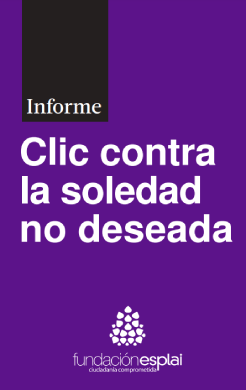 Reproducción total de la portada del documento 'Clic contra la soledad no deseada (Fundación Esplai Ciudadanía Comprometida, 2023)'