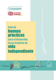 Reproducción total de la portada del documento 'Guía de buenas prácticas para el desarrollo de un proyecto de vida independiente (Federación Nacional ASPAYM y Fundación ONCE, 2024)'