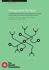 'Doing more for less? A mixed-methods analysis of the experience of primary care networks in socioeconomically deprived areas (The Health Foundation, 2023)' dokumentuaren azalaren erreprodukzio osoa