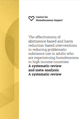 'The effectiveness of abstinence-based and harm reduction-based interventions in reducing problematic substance use in adults who are experiencing homelessness in high income countries: A systematic review and meta-analysis. A systematic review (Centre for Homelessness Impact, 2024)' dokumentuaren azalaren erreprodukzio osoa