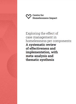 'Exploring the effect of case management in homelessness per components: A systematic review of effectiveness and implementation, with meta-analysis and thematic synthesis (Centre for Homelessness Impact, 2024)' dokumentuaren azalaren erreprodukzio osoa