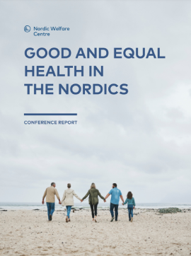 Reproducción total de la portada del documento 'Good and Equal Health in the Nordics - Conference report (Nordic Welfare Centre, 2024)'