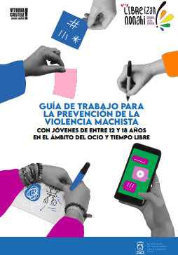 Reproducción parcial de la portada del siguiente documento 'Guía de trabajo para la prevención de la violencia machista con jóvenes de entre 12 y 18 años en el ámbito del ocio y tiempo libre.' (Ayuntamiento de Vitoria-Gasteiz, 2023)