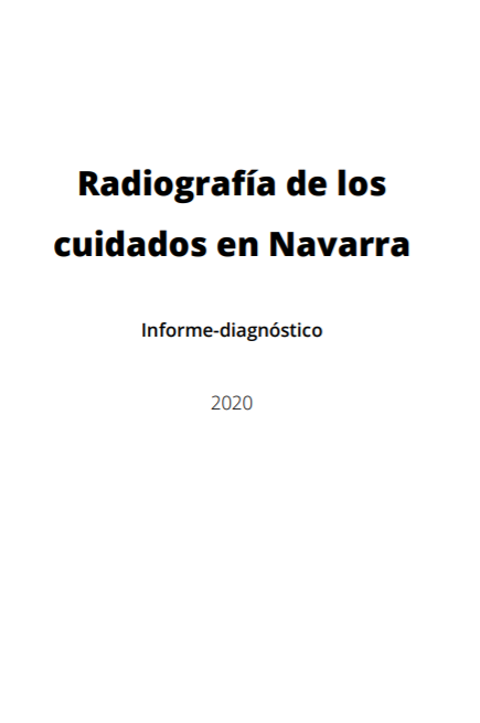 Radiografía de los cuidados en Navarra. Informe-diagnóstico (Instituto Navarro para la Igualdad, 2020)