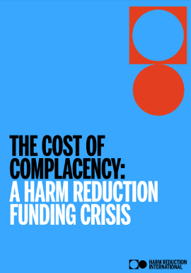 'The cost of complacency: A harm reduction funding crisis (Harm Reduction International, 2024)' dokumentuaren azalaren erreprodukzio osoa