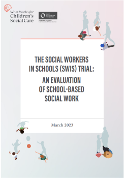 Reproducción total de la portada del documento 'The social workers in schools (SWIS) trial: An evaluation of school-based social work (What Works for Children's Social Care, 2023)'