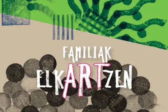 familiak elkARTzen 2026: "LOTURAK" familiak elkARTzen 2026: "LOTURAK"
