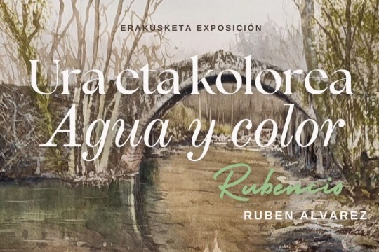 "Ura eta kolorea / Agua y color", exposición de Rubén Álvarez "Ura eta kolorea / Agua y color", exposición de Rubén Álvarez