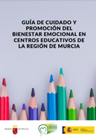 Guía de cuidado y promoción del bienestar emocional en centros educativos de la región de Murcia