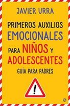 Primeros auxilios emocionales para niños y adolescentes. Guía para padres