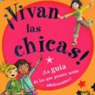 Vivan las chicas: la guía de las que pronto serán adolescentes